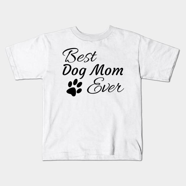 Best Dog Mom Ever Kids T-Shirt by tribbledesign